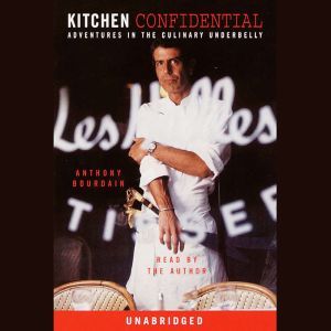 Kitchen Confidential, Anthony Bourdain