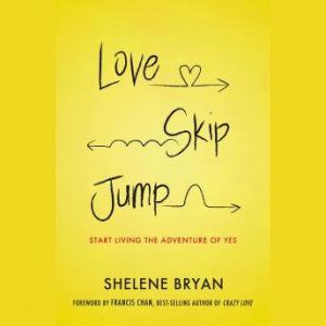 Love, Skip, Jump, Shelene Bryan