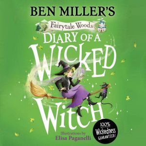 Diary of a Wicked Witch: Discover your favourite fairytales from a WICKED point of view