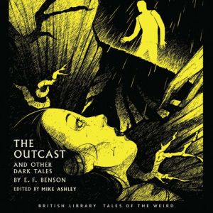 The Outcast and Other Dark Tales by E..., Mike Ashley