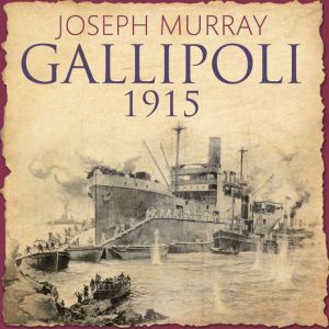 Gallipoli 1915, Joseph Murray