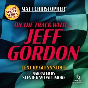 On the Track with...Jeff Gordon, Matt Christopher
