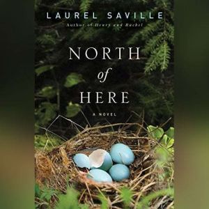 North of Here, Laurel Saville