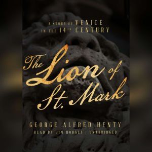 The Lion of St. Mark, George Alfred Henty