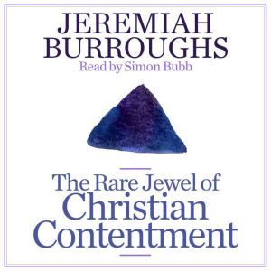 The Rare Jewel of Christian Contentme..., Jeremiah Burroughs