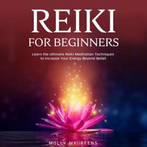 Reiki for Beginners, Molly Maureens