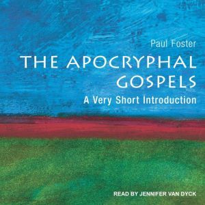 The Apocryphal Gospels, Paul Foster