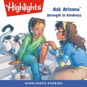 Ask Arizona Strength in Kindness, Highlights For Children