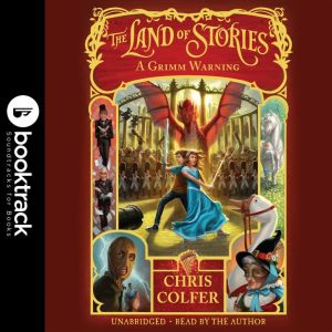 The Land of Stories A Grimm Warning..., Chris Colfer