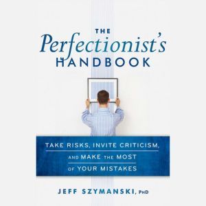 The Perfectionists Handbook, Jeff Szymanski