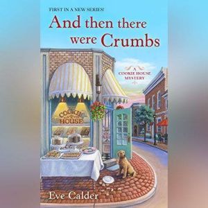 And Then There Were Crumbs, Eve Calder