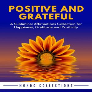 Positive and Grateful, Mondo Collections