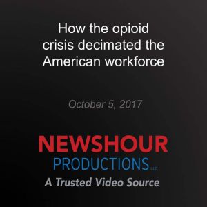 How the opioid crisis decimated the A..., PBS NewsHour