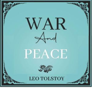 War And Peace, Leo Tolstoy