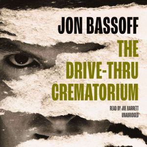 The DriveThru Crematorium, Jon Bassoff