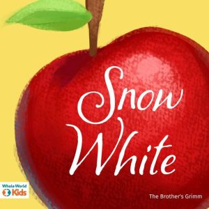 Snow White, The Brothers Grimm