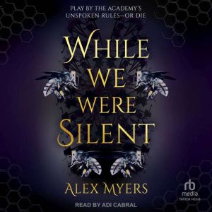 While We Were Silent, Alex Myers