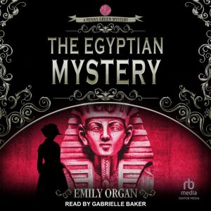 The Egyptian Mystery, Emily Organ