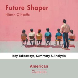 Future Shaper by Niamh OKeeffe, American Classics