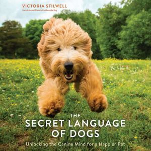The Secret Language of Dogs, Victoria Stilwell