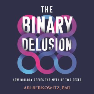 The Binary Delusion, Ari Berkowitz