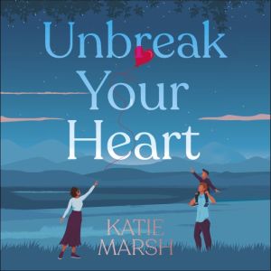 Unbreak Your Heart, Katie Marsh