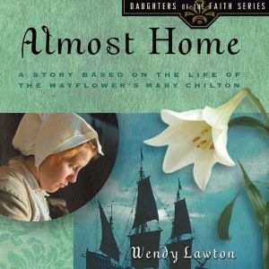Almost Home, Wendy Lawton