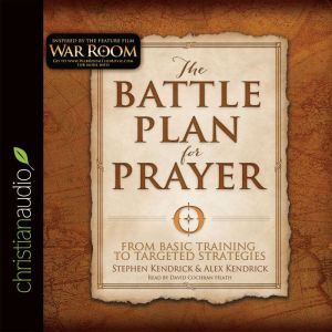 The Battle Plan for Prayer, Stephen Kendrick