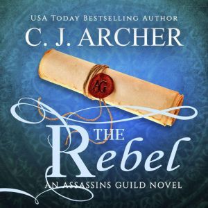 The Rebel, C.J. Archer