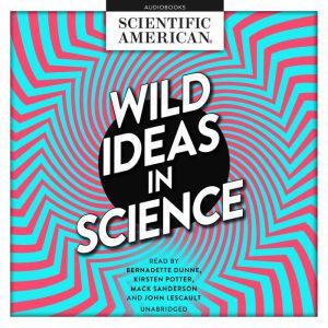 Wild Ideas in Science, Scientific American