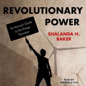 Revolutionary Power, Shalanda H. Baker