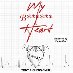 My B Heart, Tony RichensSmith