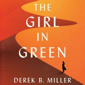 The Girl in Green, Derek B. Miller