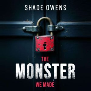 The Monster We Made, Shade Owens