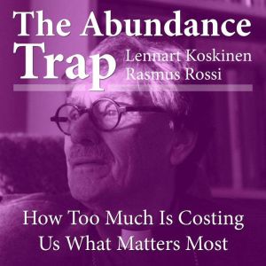 The Abundance Trap, Lennart Koskinen