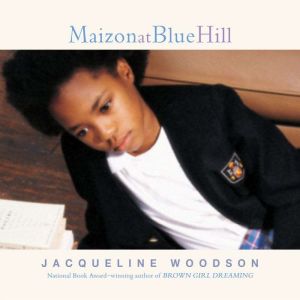Maizon at Blue Hill, Jacqueline Woodson