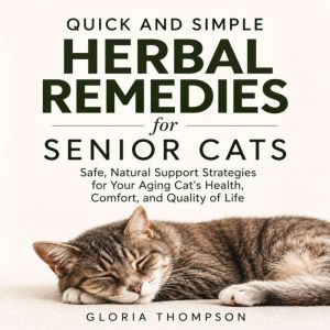 Quick and Simple Herbal Remedies for ..., Gloria Thompson