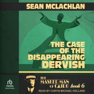 The Case of the Disappearing Dervish, Sean McLachlan