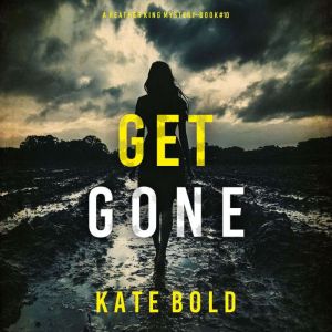 Get Gone A Heather King Suspense Thr..., Kate Bold