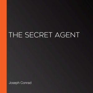 The Secret Agent, Joseph Conrad