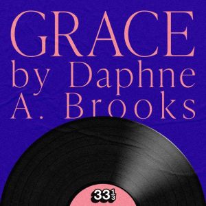Jeff Buckleys Grace, Daphne A Brooks