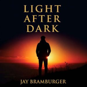 Light After Dark, Jay Bramburger