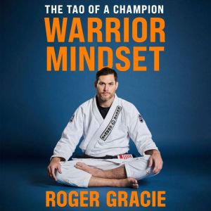 Warrior Mindset: The Tao of a Champion