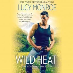 Wild Heat, Lucy Monroe