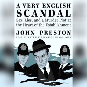 A Very English Scandal, John Preston