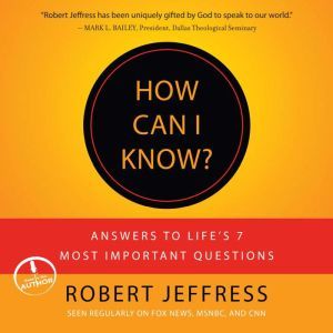 How Can I Know?, Robert Jeffress