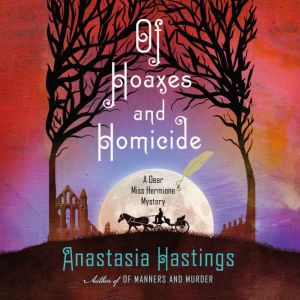 Of Hoaxes and Homicides, Anastasia Hastings