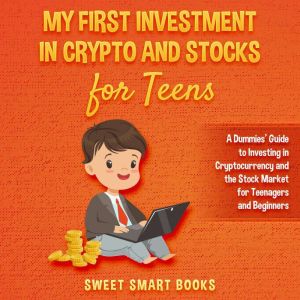 My First Investment In Crypto and Sto..., Sweet Smart Books