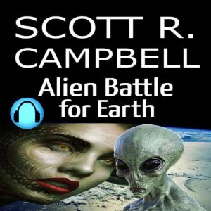 Planet 37 Battle for Earth, Scott R. Campbell