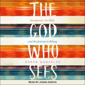 The God Who Sees, Karen Gonzalez